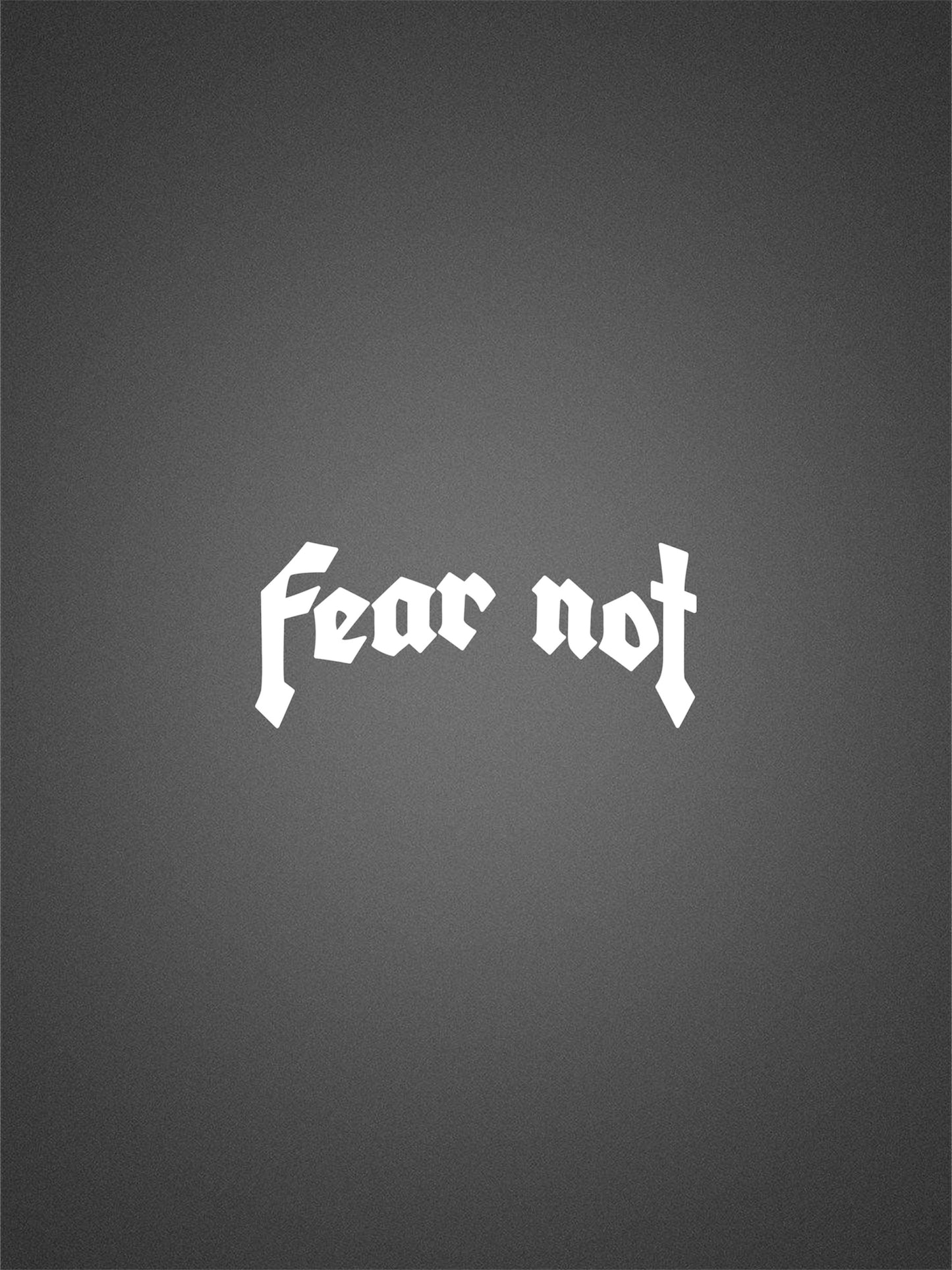 FEAR NOT Decal Sticker - White